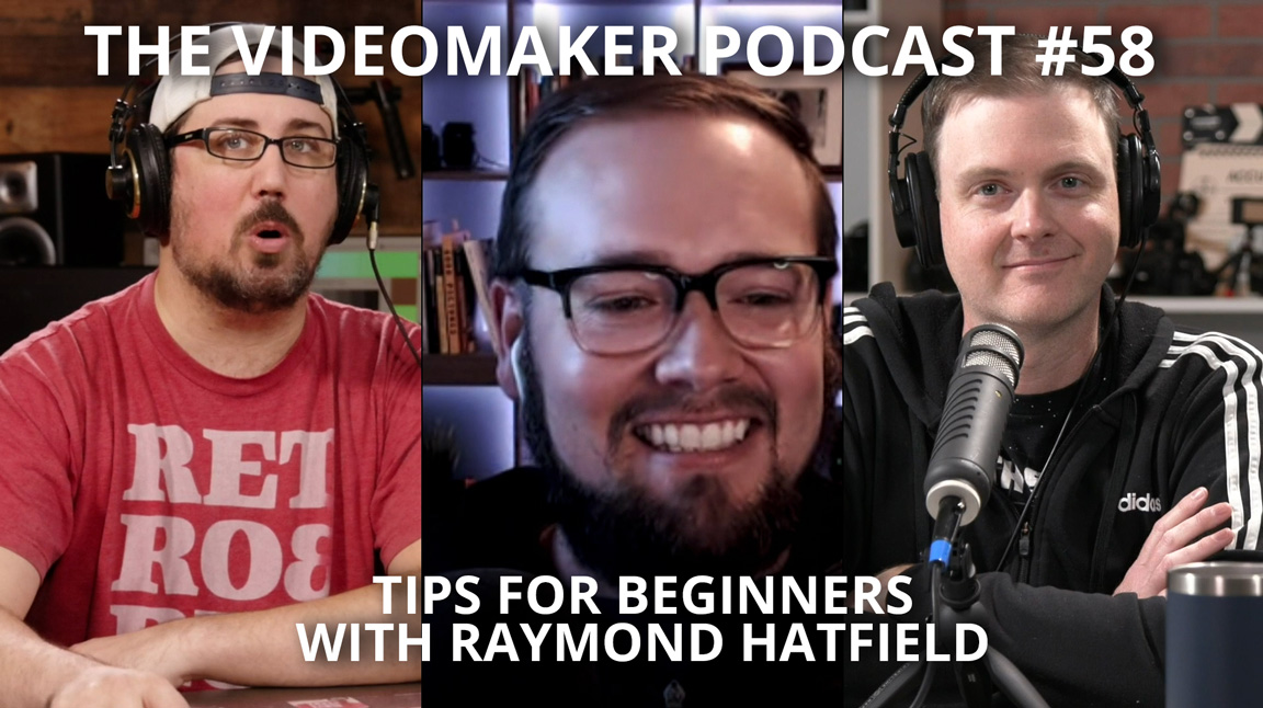 Tips for beginners with Raymond Hatfield - Videomaker