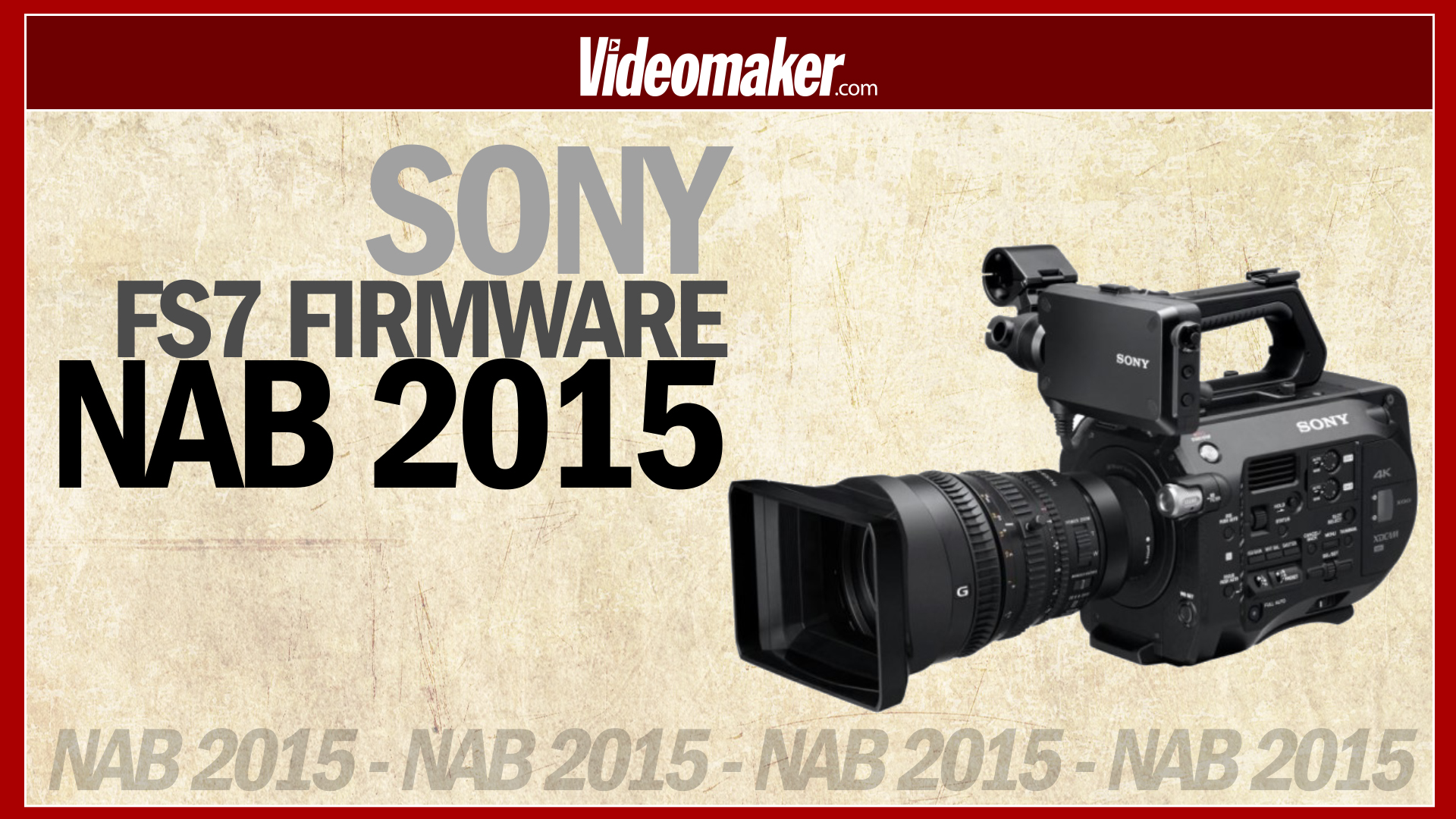 Sony Fs7 Firmware update - NAB 2015 - Videomaker
